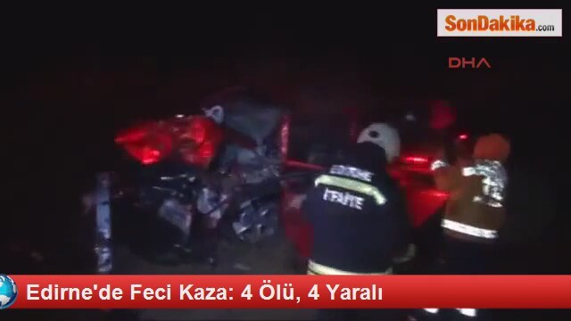 Edirne'de Trafik Kazası 4 Ölü 4 Yaralı